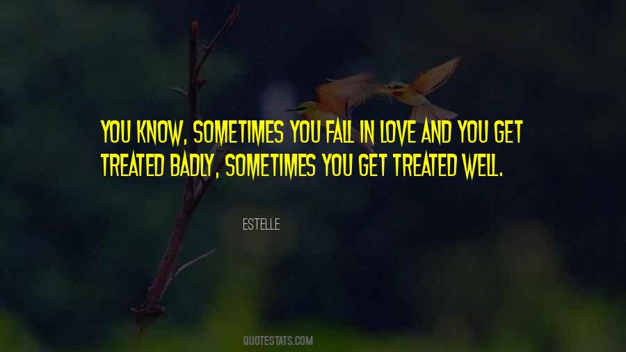 Sometimes You Fall In Love Quotes #1368351