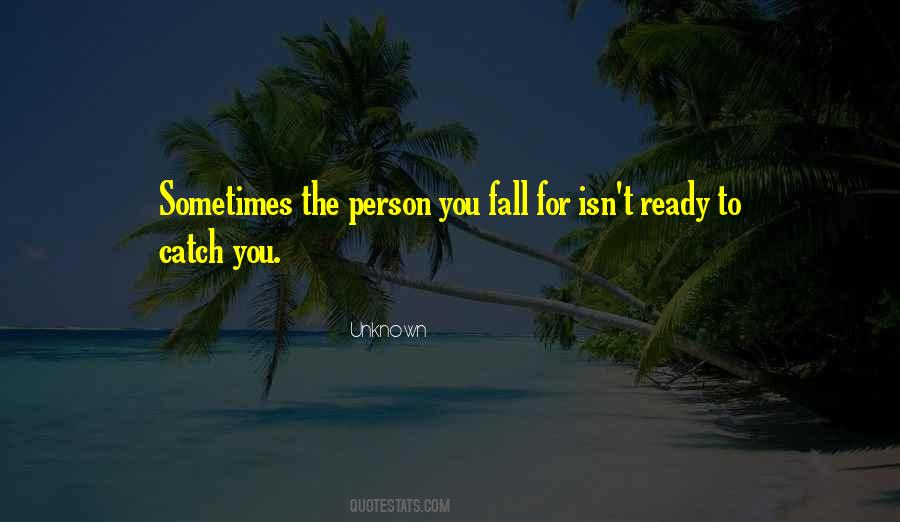 Sometimes You Fall In Love Quotes #1650755