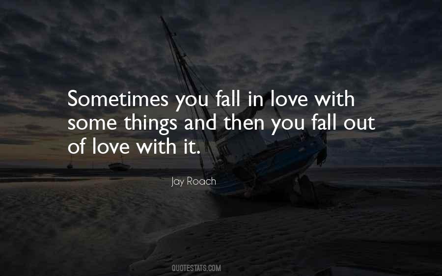 Sometimes You Fall In Love Quotes #887710