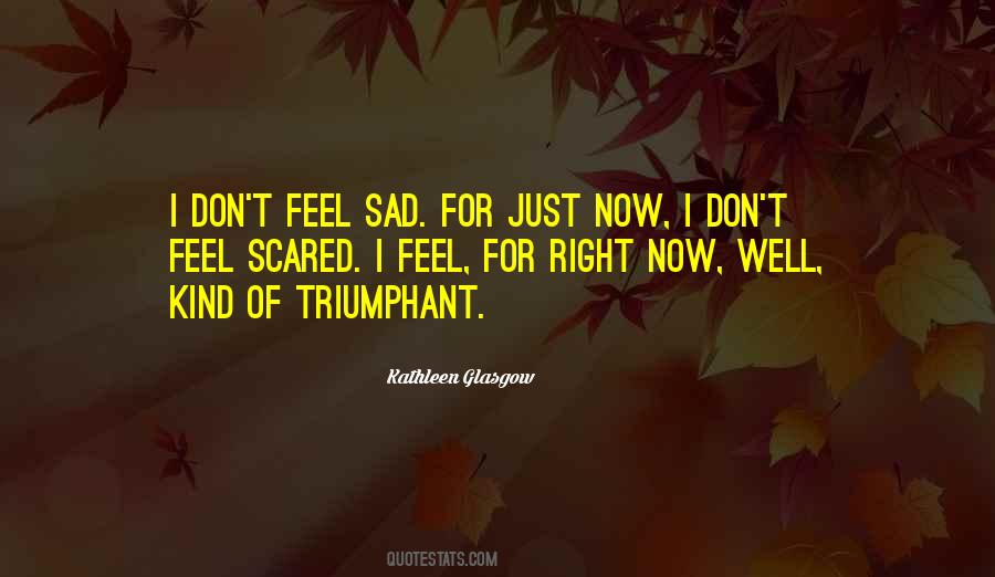 Sometimes You Feel Sad Quotes #117385