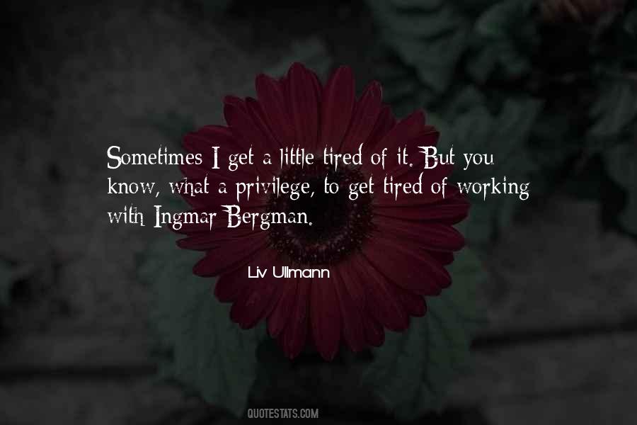 Sometimes You Get Tired Quotes #1212250