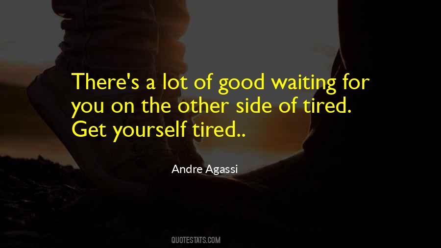 Sometimes You Get Tired Quotes #7977