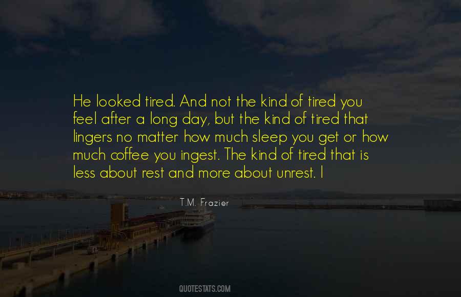 Sometimes You Get Tired Quotes #8755