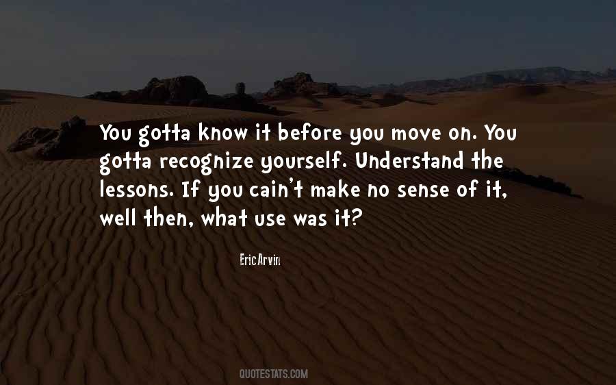 Sometimes You Gotta Move On Quotes #1717996