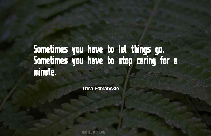 Sometimes You Have Let Go Quotes #1836344