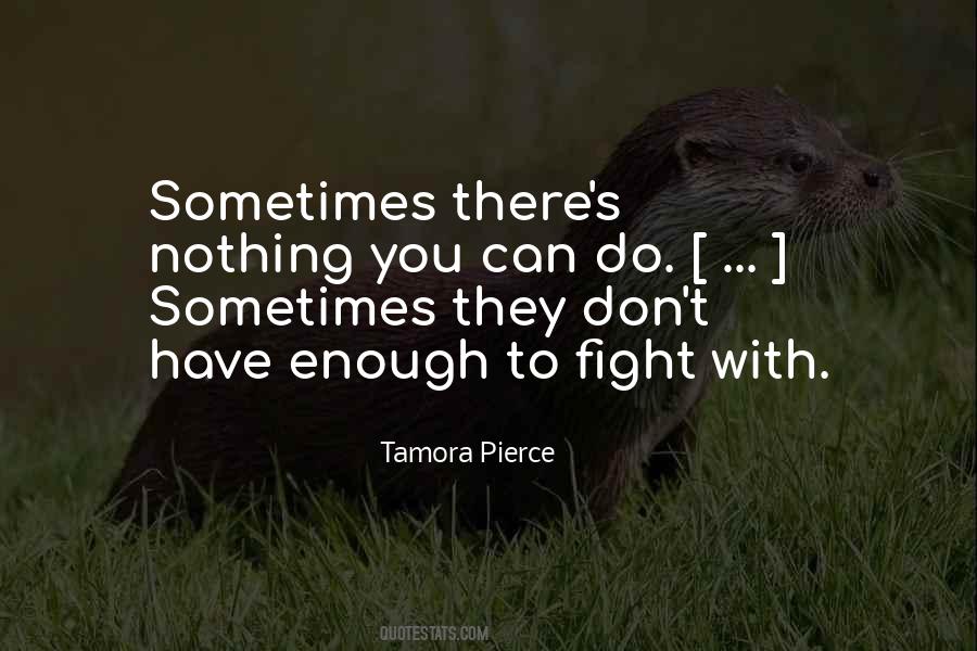 Sometimes You Have To Fight For What You Want Quotes #2338