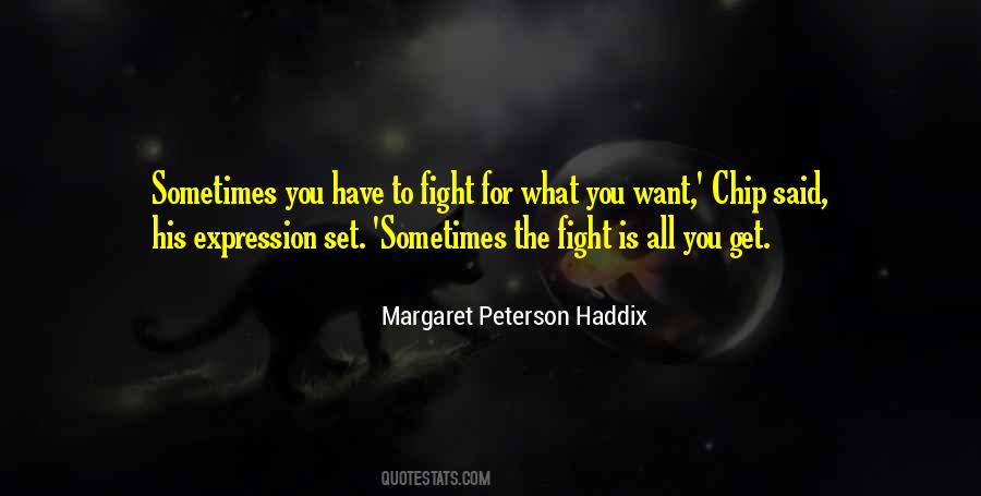 Sometimes You Have To Fight Quotes #1732530