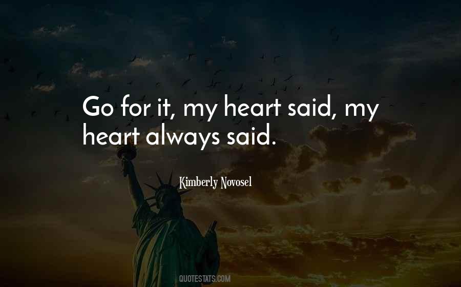 Sometimes You Have To Listen To Your Heart Quotes #83106