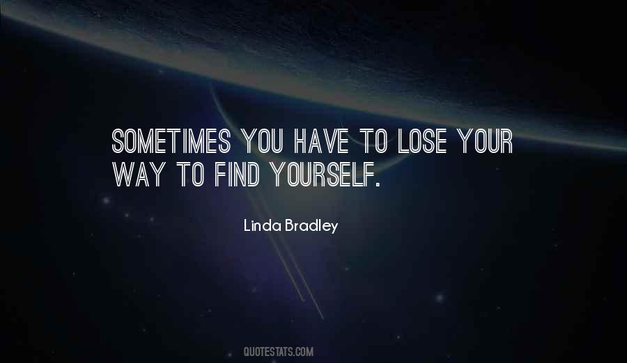 Sometimes You Have To Lose Yourself Quotes #507900