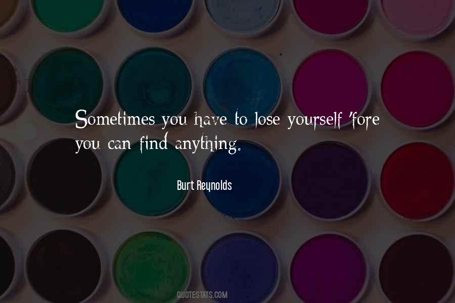 Sometimes You Have To Lose Yourself Quotes #70024