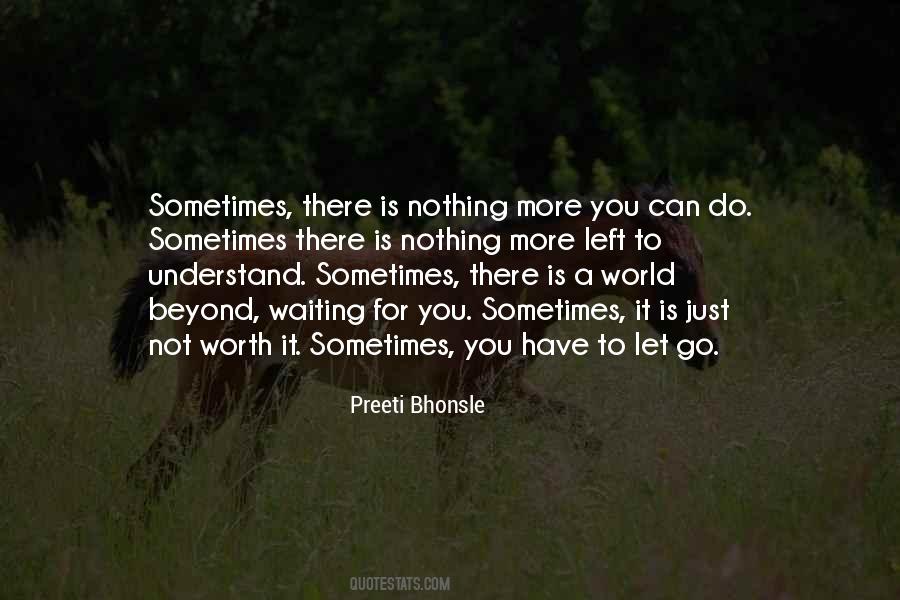 Sometimes You Have To Quotes #1338252