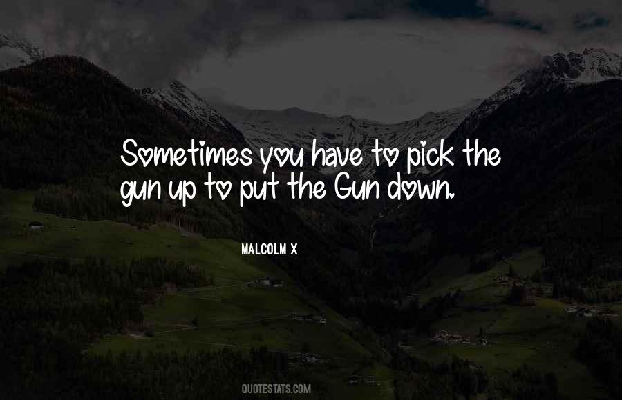 Sometimes You Have To Quotes #929278