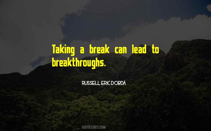 Sometimes You Have To Take A Break Quotes #17609