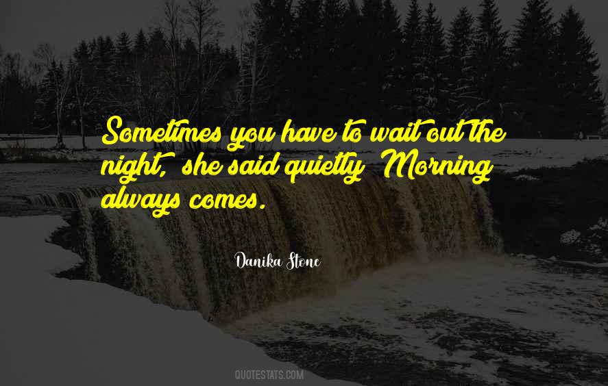 Sometimes You Have To Wait Quotes #165012