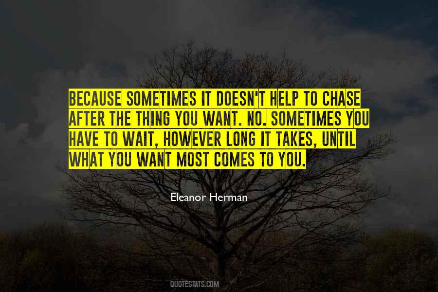 Sometimes You Have To Wait Quotes #1867390