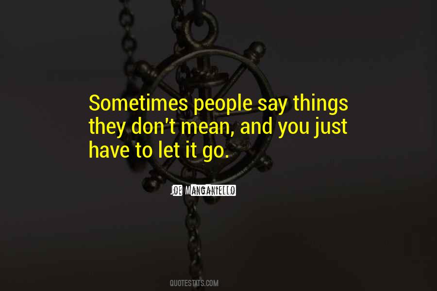 Sometimes You Just Have Let Go Quotes #145389