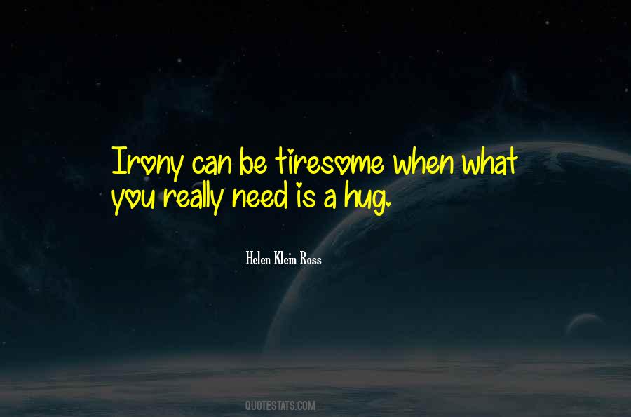 Sometimes You Just Need A Hug Quotes #1129971