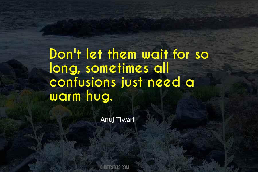 Sometimes You Just Need A Hug Quotes #1135931