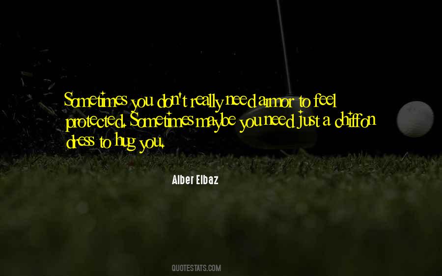 Sometimes You Just Need A Hug Quotes #1208041