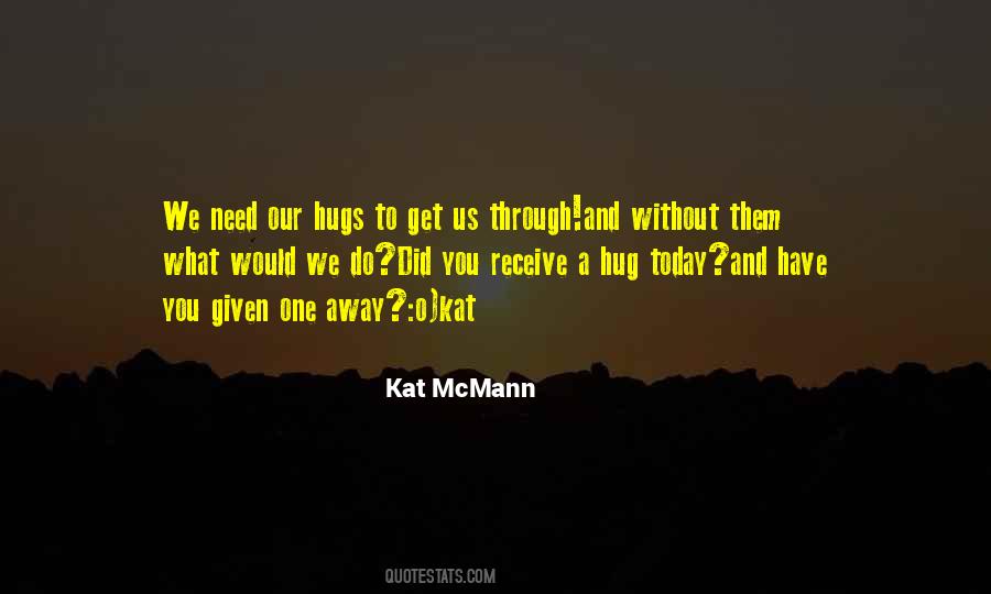 Sometimes You Just Need A Hug Quotes #431993