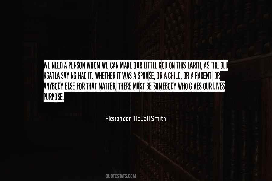 Sometimes You Just Need One Person Quotes #15077