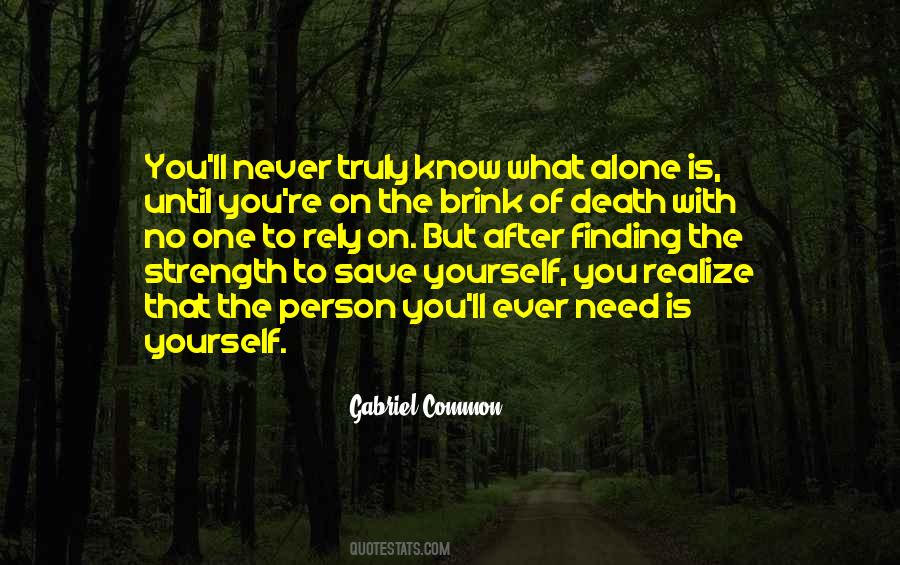 Sometimes You Just Need One Person Quotes #15452
