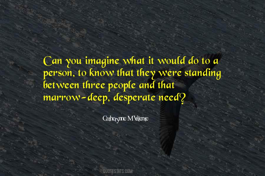 Sometimes You Just Need One Person Quotes #1877868