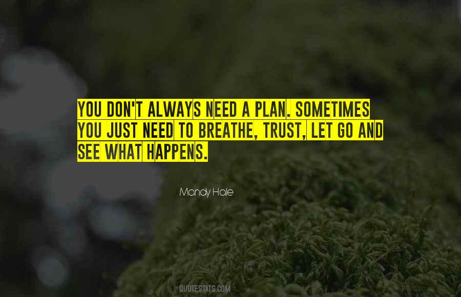 Sometimes You Just Need To Breathe Quotes #1209260