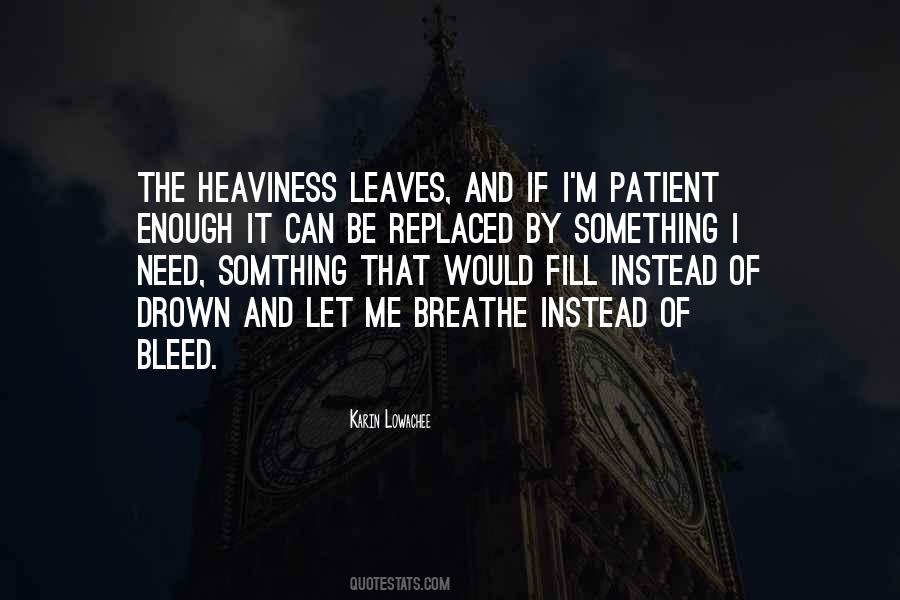 Sometimes You Just Need To Breathe Quotes #217197
