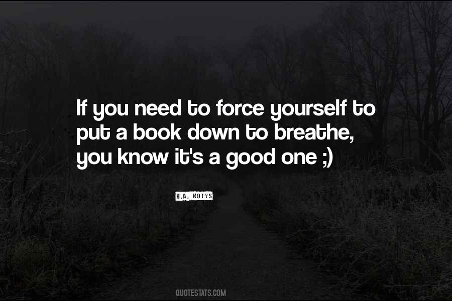 Sometimes You Just Need To Breathe Quotes #657231