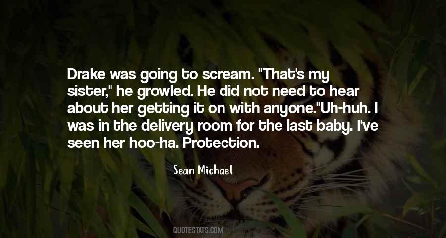 Sometimes You Just Need To Scream Quotes #1666705