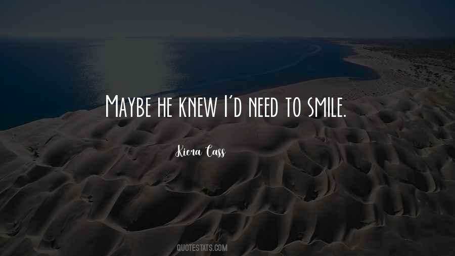 Sometimes You Just Need To Smile Quotes #143284