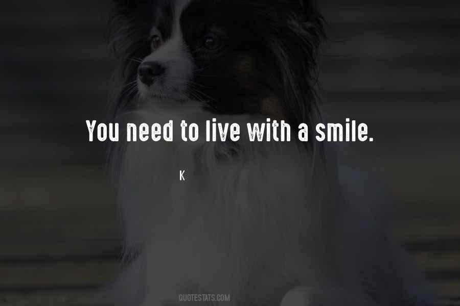 Sometimes You Just Need To Smile Quotes #95388