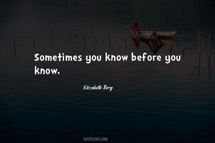 Sometimes You Know Quotes #134810