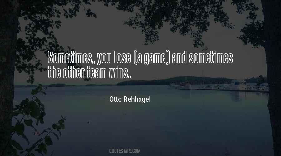 Sometimes You Lose Quotes #510519