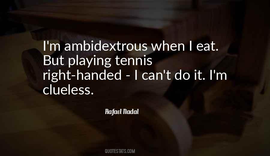 Quotes About Rafael Nadal #245856