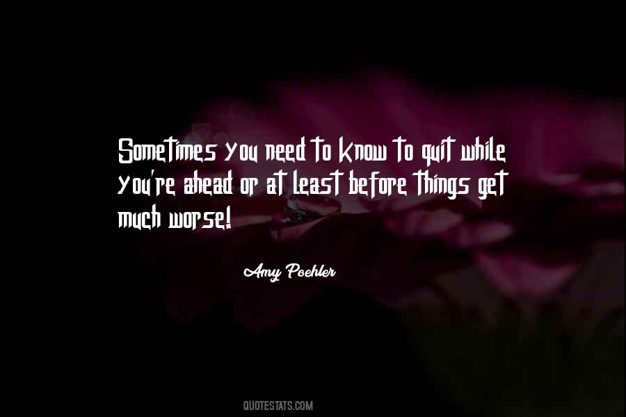 Sometimes You Need Quotes #271084