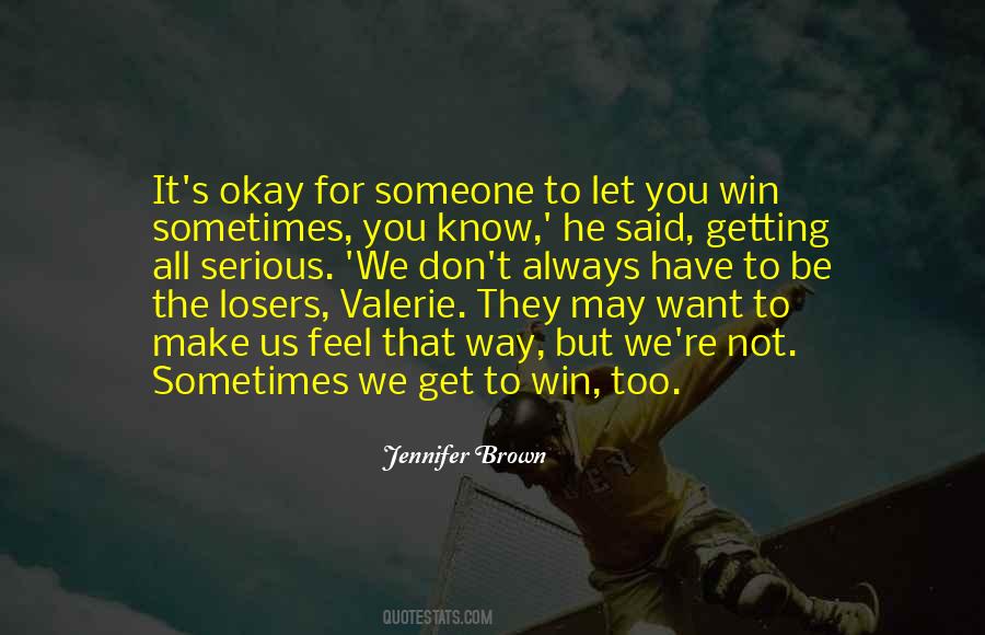 Sometimes You Win Quotes #1302537