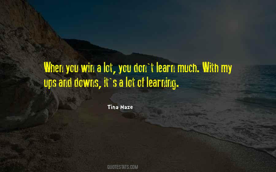 Sometimes You Win Sometimes You Learn Quotes #283202
