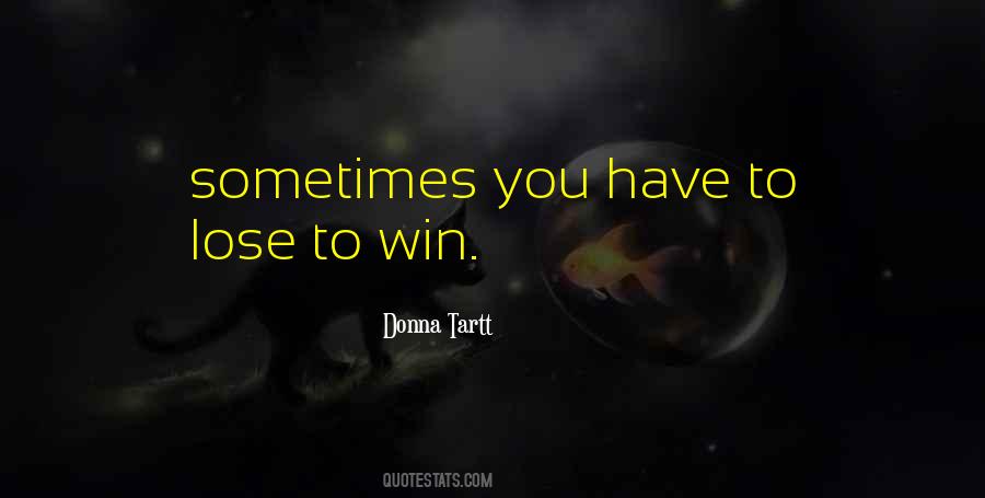 Sometimes You Win Sometimes You Lose Quotes #1028633