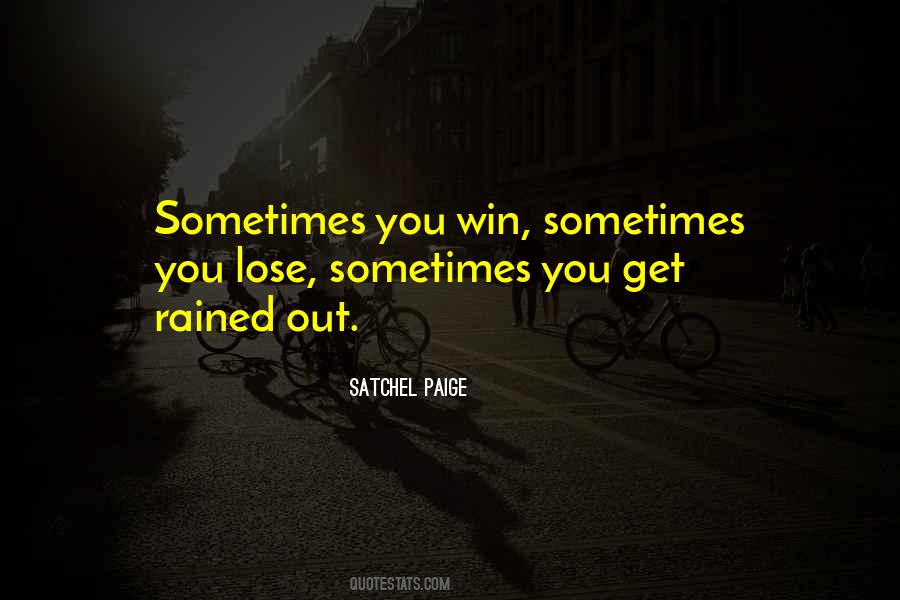 Sometimes You Win Sometimes You Lose Quotes #1665773