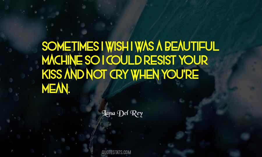 Sometimes You Wish Quotes #960837