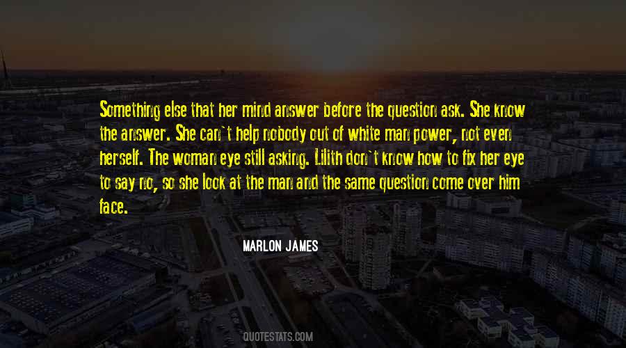 Quotes About Asking The Question #161043