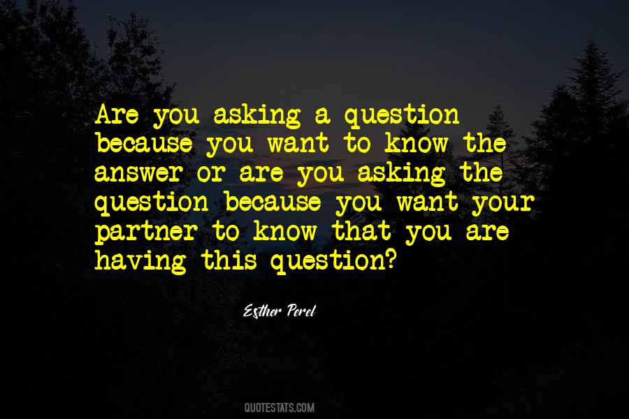 Quotes About Asking The Question #1791649