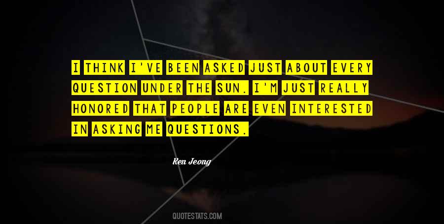 Quotes About Asking The Question #421435