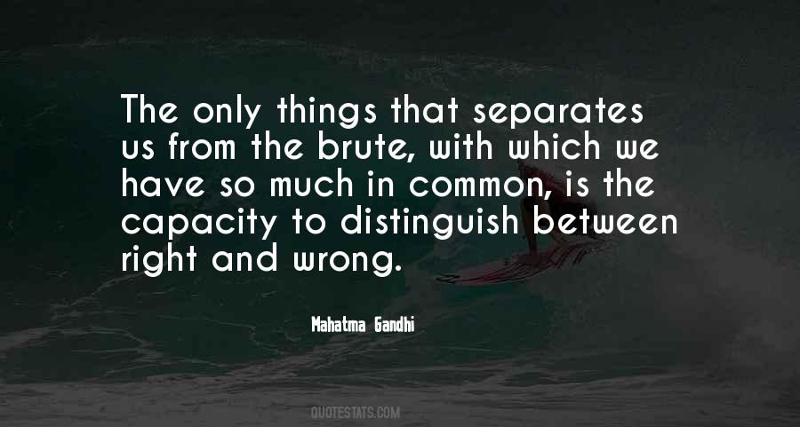 Somewhere Between Right And Wrong Quotes #290252