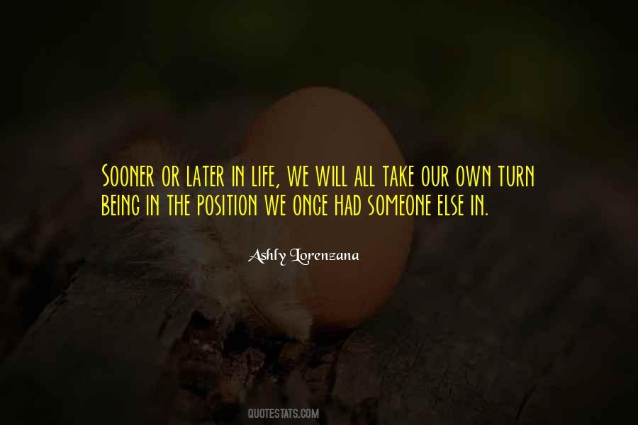 Sooner Or Later In Life Quotes #1824888