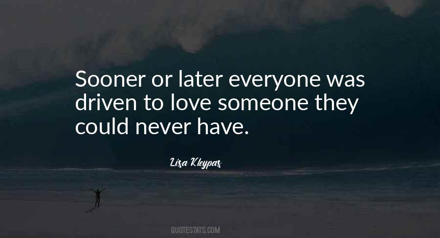 Sooner Or Later Love Quotes #1847592