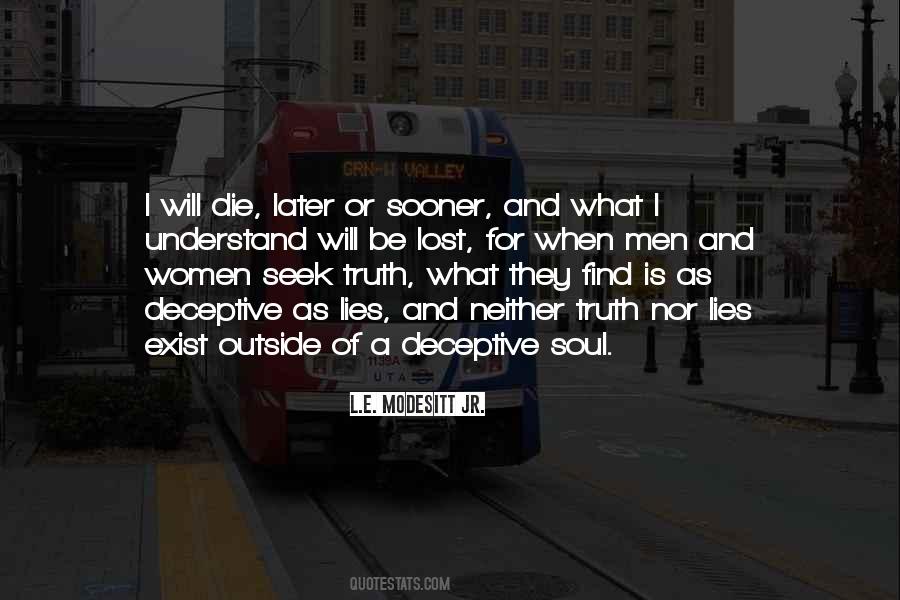 Sooner Or Later The Truth Will Come Out Quotes #670496