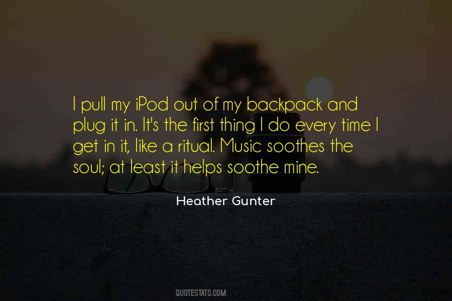 Soothes The Soul Quotes #1762597